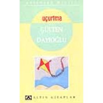 UÇURTMA - GÜLTEN DAYIOĞLU