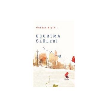 Uçurtma Ölüleri - Gürhan Bıyıklı