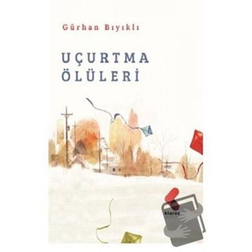 Uçurtma Ölüleri - Gürhan Bıyıklı