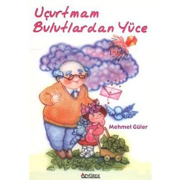 Uçurtmam Bulutlardan Yüce - Mehmet Güler