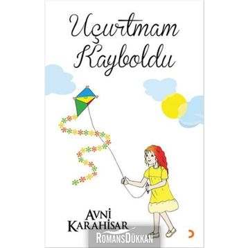Uçurtmam Kayboldu - Avni Karahisar