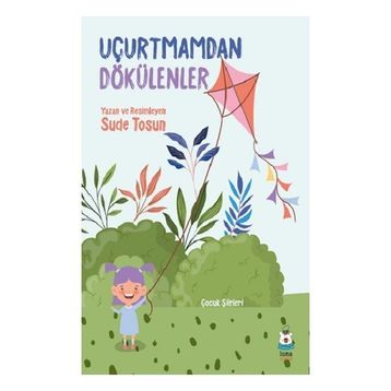 Uçurtmamdan Dökülenler - Sude Tosun