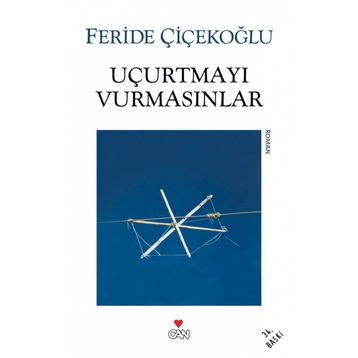 Uçurtmayı Vurmasınlar - Feride Çiçekoğlu