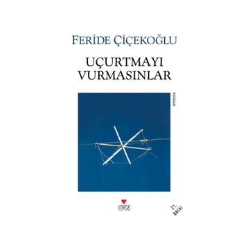 Uçurtmayı Vurmasınlar - Feride Çiçekoğlu