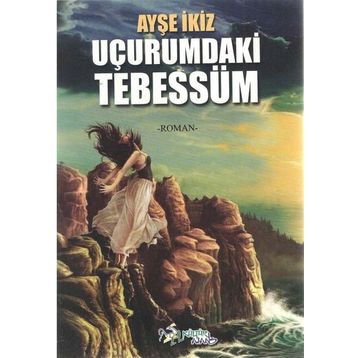 Uçurumdaki Tebessüm - Ayşe İkiz