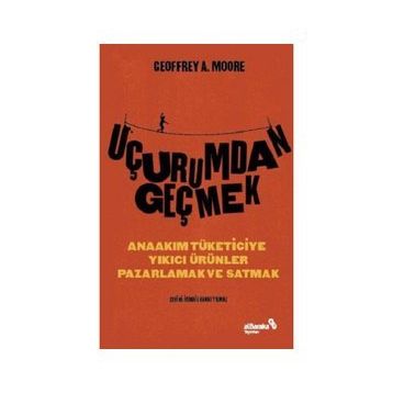 Uçurumdan Geçmek - Geoffrey A. Moore