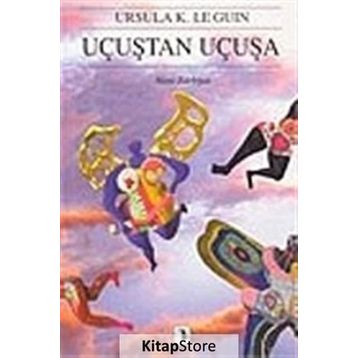 UÇUŞTAN UÇUŞA - URSULA KROEBER LE GUIN (URSULA K. LEGUIN)
