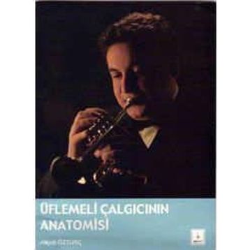 Üflemeli Çalgıcının Anatomisi - Altuğ Öztunç