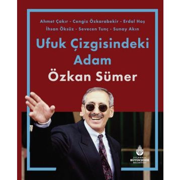 Ufuk Çizgisindeki Adam Özkan Sümer