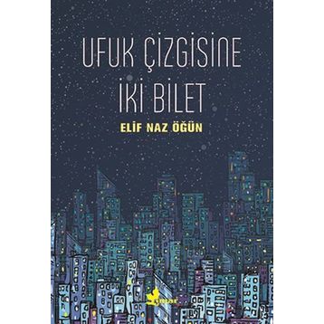 Ufuk Çizgisine İki Bilet - Elif Naz Öğün