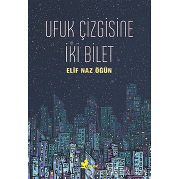 Ufuk Çizgisine İki Bilet - Elif Naz Öğün