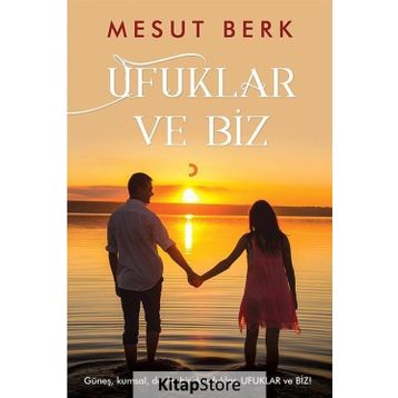 Ufuklar Ve Biz - Mesut Berk