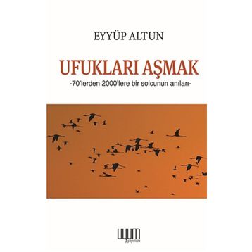 Ufukları Aşmak - Eyüp Altun