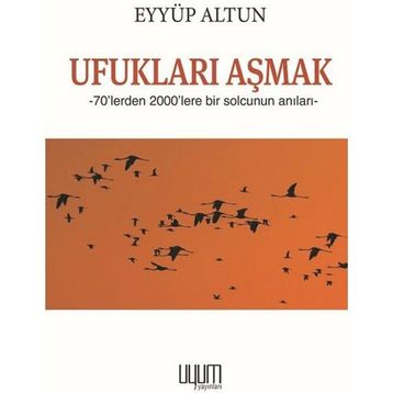 Ufukları Aşmak - Eyüp Altun