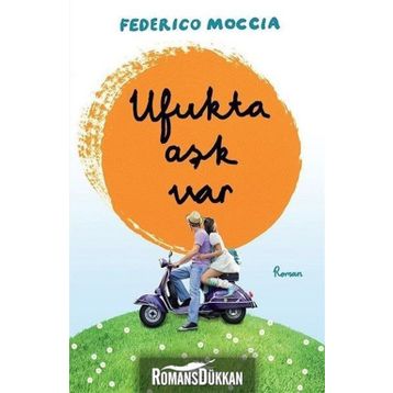 Ufukta Aşk Var - Federico Moccia