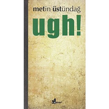 Ugh! - Metin Üstündağ