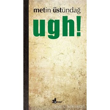 Ugh! - Metin Üstündağ