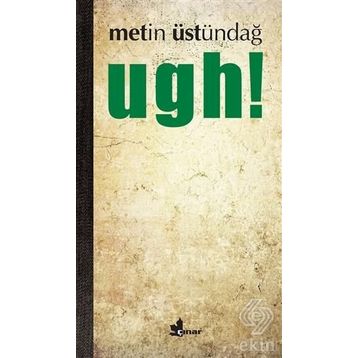 Ugh! - Metin Üstündağ