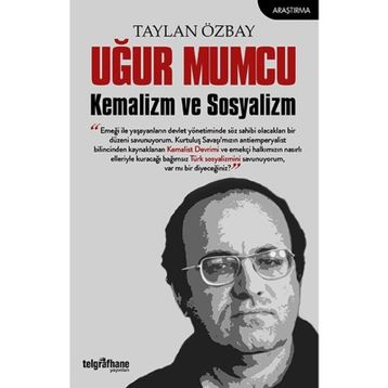 Uğur Mumcu Kemalizm ve Sosyalizm / Taylan Özbay