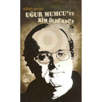 UĞUR MUMCU'YU KIM ÖLDÜRDÜ? - ADNAN GERGER
