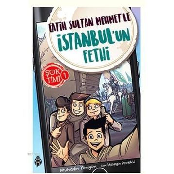 Uğurböceği Yayınları - Şok Timi 1 - Fatih Sultan Mehmet'le İstanbul'un Fethi