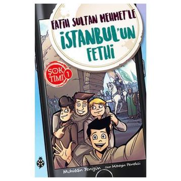 Uğurböceği Yayınları - Şok Timi 1 - Fatih Sultan Mehmet'le İstanbul'un Fethi
