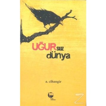 Uğursuz Dünya- A. Cihangir