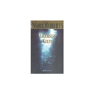 UĞURSUZ KOLYE - NORA ROBERTS