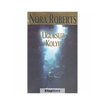 UĞURSUZ KOLYE - NORA ROBERTS