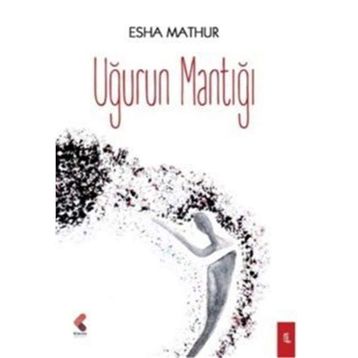 Uğurun Mantığı - Esha Mathur
