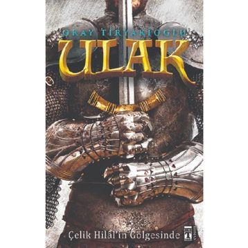 Ulak - Çelik Hilal’in Gölgesinde - Okay Tiryakioğlu
