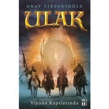 Ulak - Viyana Kapılarında - Okay Tiryakioğlu