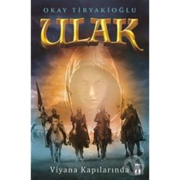 Ulak - Viyana Kapılarında - Okay Tiryakioğlu