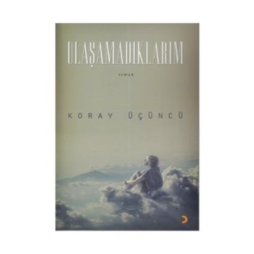 ULAŞAMADIKLARIM - KORAY ÜÇÜNCÜ