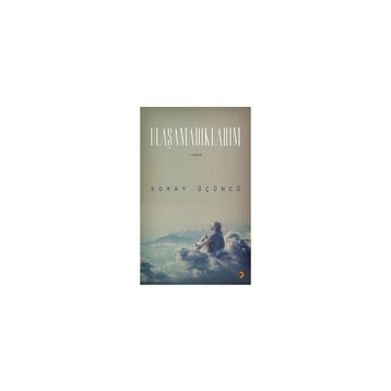 ULAŞAMADIKLARIM - KORAY ÜÇÜNCÜ
