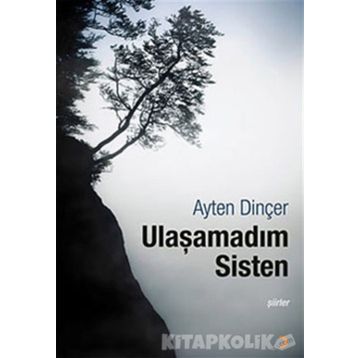 ULAŞAMADIM SISTEN - AYTEN DİNÇER