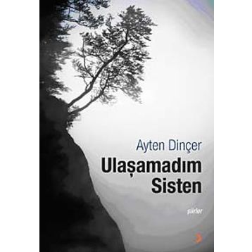 ULAŞAMADIM SISTEN - AYTEN DİNÇER