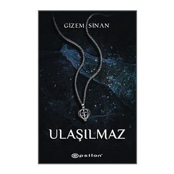 Ulaşılmaz - Gizem Sinan