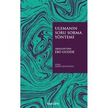 Ulemanın Soru Sorma Yöntemi - Abdulfettah Ebu Gudde