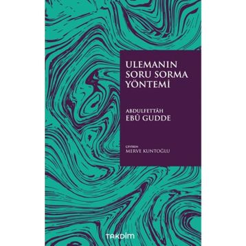 Ulemanın Soru Sorma Yöntemi - Abdulfettah Ebu Gudde