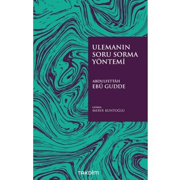 Ulemanın Soru Sorma Yöntemi - Abdulfettah Ebu Gudde