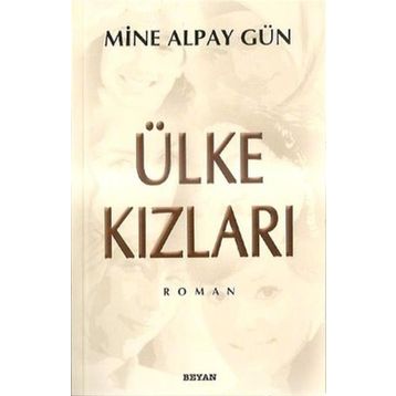 ÜLKE KIZLARI - MINE ALPAY GÜN