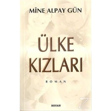 ÜLKE KIZLARI - MINE ALPAY GÜN
