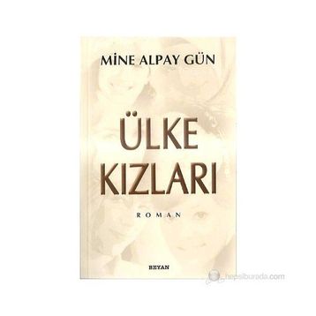 ÜLKE KIZLARI - MINE ALPAY GÜN