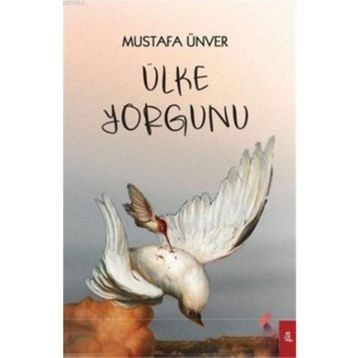 Ülke Yorgunu - Mustafa Ünver