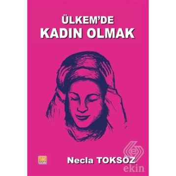 Ülkemde Kadın Olmak - Necla Toksöz