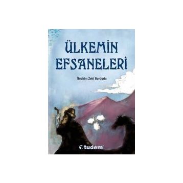 ÜLKEMİN EFSANELERI - İBRAHİM ZEKI BURDURLU