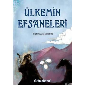 ÜLKEMİN EFSANELERI - İBRAHİM ZEKI BURDURLU