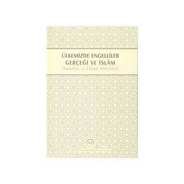 Ülkemizde Engelliler Gerçeği ve İslam - kollektif