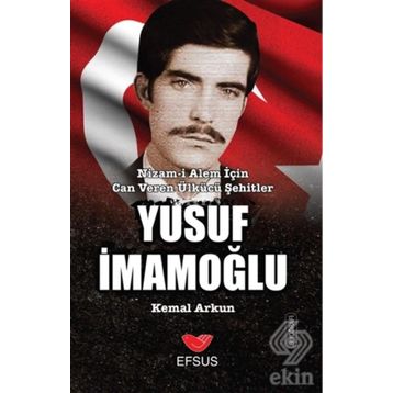 Ülkücü Şehit Yusuf İmamoğlu - Kemal Arkun
